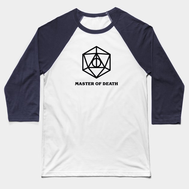 Master of Death Black Baseball T-Shirt by NaturalTwenty